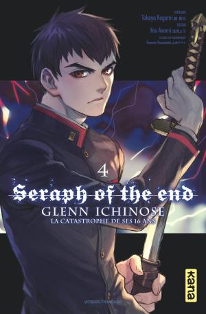 couverture, jaquette Seraph of the end - Glenn Ichinose - La catastrophe de ses 16 ans 4  (kana) Manga