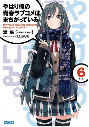 couverture, jaquette My teen romantic comedy is wrong as I expected 6  (Shogakukan) Light novel
