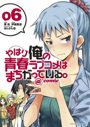 couverture, jaquette My Teen Romantic Comedy is wrong as I expected 6  (Shogakukan) Manga