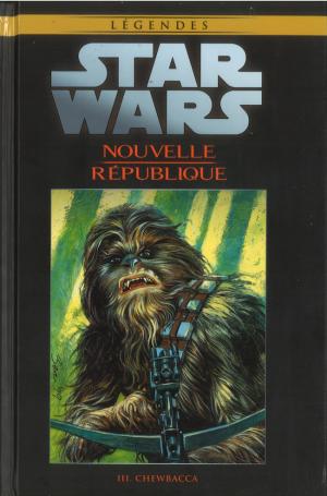 Star Wars - La Collection de Référence 81 - Nouvelle République - III. Chewbacca
