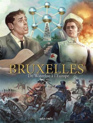 Bruxelles 3 - De Waterloo à l'Europe : De 1815 à nos jours