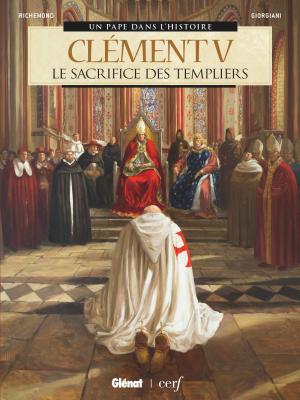 Clément V 1 - Le sacrifice des Templiers