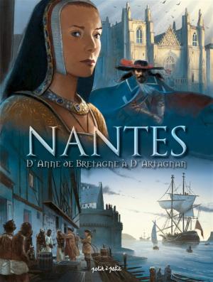 Nantes 1789 - D'Anne de Bretagne à d'Artagnan : De 1440 à 1789