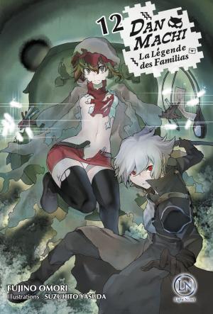 DanMachi – La légende des Familias 12 Light novel