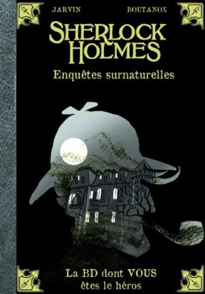 Sherlock Holmes - la BD dont vous êtes le héros 8 - Enquêtes surnaturelles