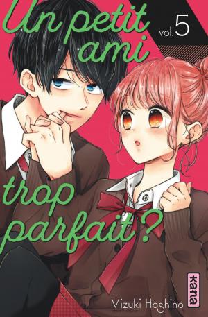 couverture, jaquette Un petit ami trop parfait ? 5  (kana) Manga