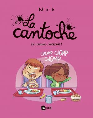 couverture, jaquette La Cantoche 5  - En avant, mâche ! (bd kids) BD