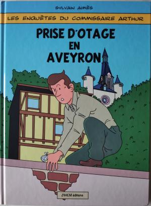 Les enquêtes du commissaire Arthur 1 -  Prise d'otage en Aveyron