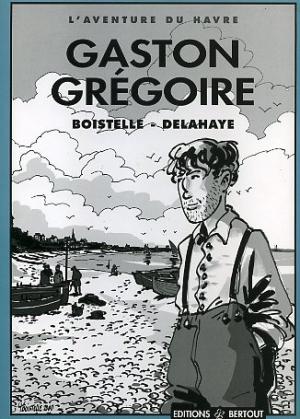 L'aventure du Havre 2 - Gaston Grégoire