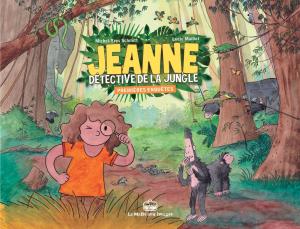 couverture, jaquette Jeanne, détective de la jungle 1  - Premières enquêtes (la boîte à bulles) BD
