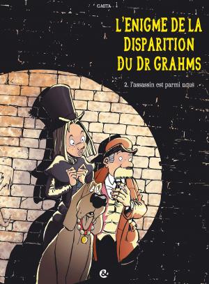 L'énigme de la disparition du Dr Grahms 2 - L'assassin est parmi nous