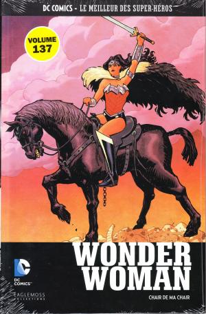 couverture, jaquette DC Comics - Le Meilleur des Super-Héros 137  - Wonder Woman : Chair de ma chairTPB Hardcover (cartonnée) (Eaglemoss (France)) Comics