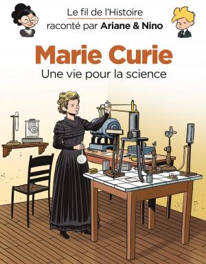 couverture, jaquette Le fil de l'histoire raconté par Ariane et Nino 20  - Marie Curie (dupuis) BD