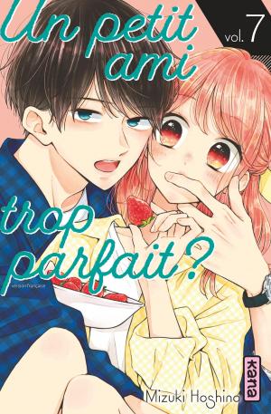 couverture, jaquette Un petit ami trop parfait ? 7  (kana) Manga