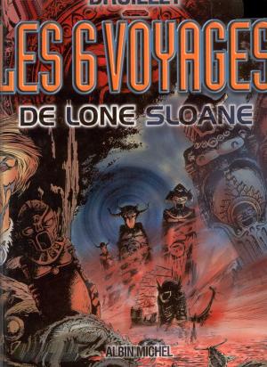 Les 6 voyages de Lone Sloane édition simple