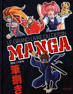 couverture, jaquette Le Grand Livre du Dessin Manga  Réédition (Fleurus manga) Guide