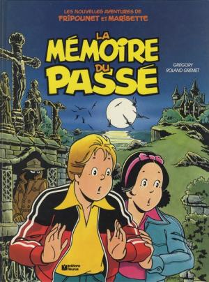 Les nouvelles aventures de Fripounet et Marisette 1 - La mémoire du passé