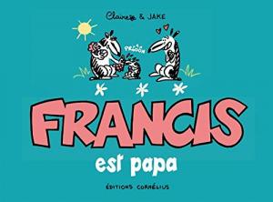 Francis 7 - Francis est papa