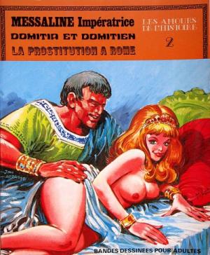 Les amours de l'histoire 2 - Messaline impératrice - Domitia et domitien - La prostitution à Rome
