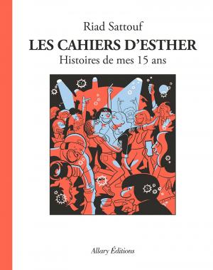 Les cahiers d'Esther 6 - Histoires de mes 15 ans