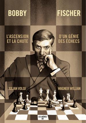Bobby Fischer 1 - L'ascension et la chute d'un génie des échecs