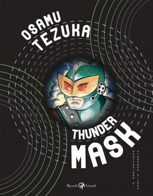 couverture, jaquette Thunder Mask   (Rizzoli Lizard) Manga
