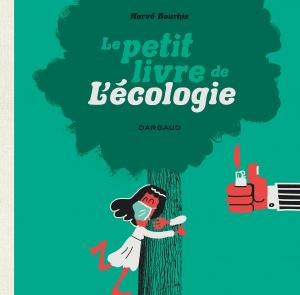 couverture, jaquette Le petit livre de ... 7  - Le Petit Livre de l'écologie (dargaud) BD