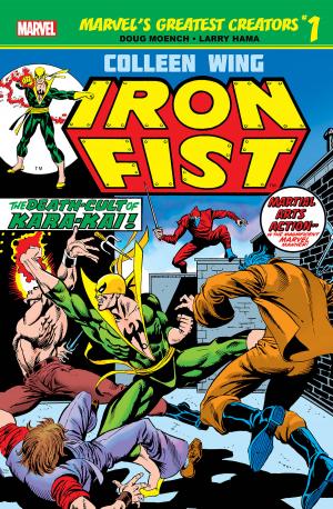 Marvel's Greatest Creators: Iron Fist - Colleen Wing 1