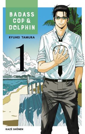 couverture, jaquette Badass Cop & Dolphin 1  (kazé manga) Manga