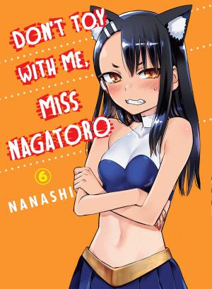 couverture, jaquette Arrête de me chauffer, Nagatoro 6  (Kodansha Comics USA) Manga