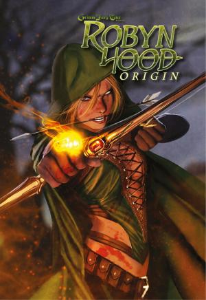 Grimm Fairy Tales - Robyn Hood Origin