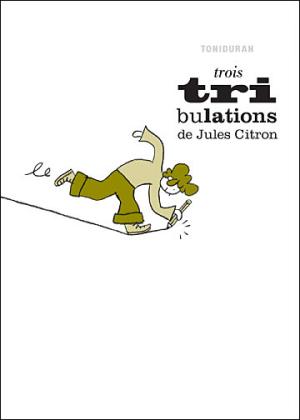 Trois tribulations de Jules Citron édition simple
