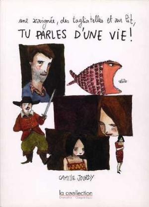 Une araignée, des tagliatelles et au lit, tu parles d'une vie ! édition simple