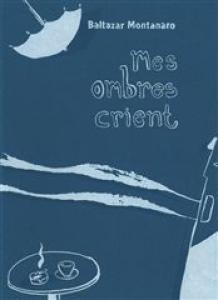 Mes ombres crient édition simple