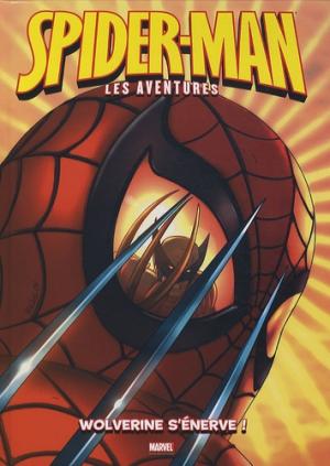 Spider-Man - Les aventures 7 - Wolverine s'énerve
