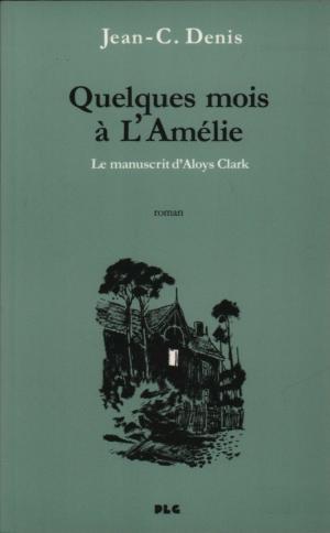 Quelques mois à l'Amélie - Le manuscrit d'Aloys Clark édition simple
