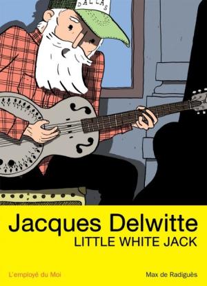 Jacques Delwitte - Little White Jack édition simple