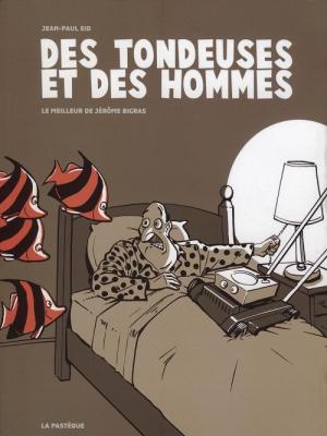 Jérôme Bigras 1 - Des tondeuses et des hommes