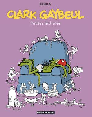Edika 33 - Clark Gaybeul - Petites lâchetés