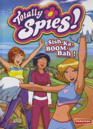 Totally spies ! 9 - Sish Ka BOOM Bah !