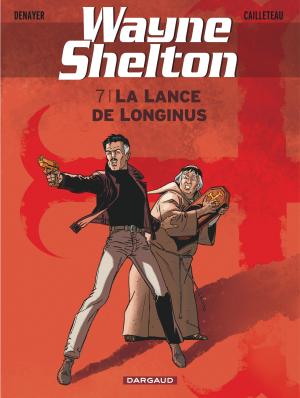 couverture, jaquette Wayne Shelton 7  - La lance de LonginusRéédition 2013 (dargaud) BD