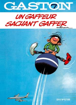 Gaston 7 - Un gaffeur sachant gaffer