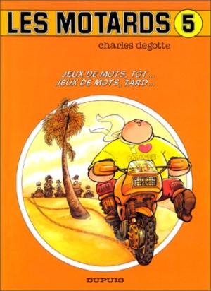 Les motards 5 - Jeux de mots, tot... jeux de mots, tard...