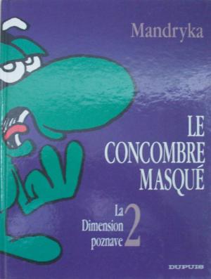 Le concombre masqué 9 - La dimension poznave 2