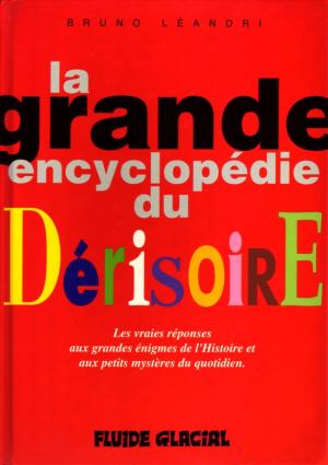 La grande encyclopédie du dérisoire édition simple