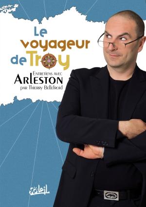 Le voyageur de Troy - Entretiens avec Arleston édition simple