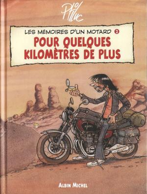 Les mémoires d'un motard 2 - Pour quelques kilomètres de plus