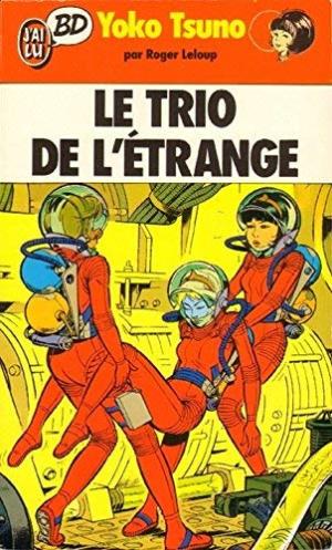 Yoko Tsuno 1 - Le trio de l'étrange