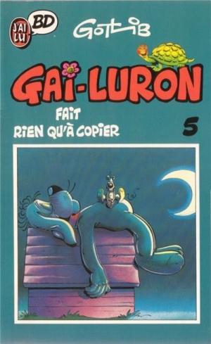 Gai-Luron 5 - Fait rien qu'a copier