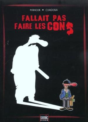 Fallait pas faire les cons édition simple